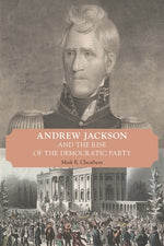 Book cover for Andrew Jackson and the Rise of the Democratic Party