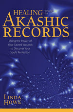 Book cover for Healing Through the Akashic Records: Using the Power of Your Sacred Wounds to Discover Your Soul's Perfection