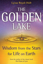 Book cover for The Golden Lake: Wisdom from the Stars for Life on Earth