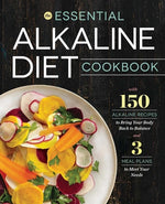 Book cover for The Essential Alkaline Diet Cookbook: 150 Alkaline Recipes to Bring Your Body Back to Balance