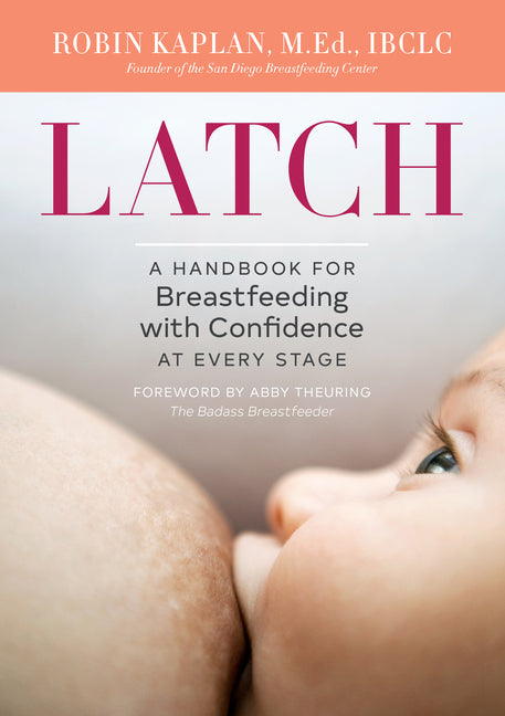 Book cover for Latch: A Handbook for Breastfeeding with Confidence at Every Stage