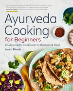 Book cover for Ayurveda Cooking for Beginners: An Ayurvedic Cookbook to Balance and Heal
