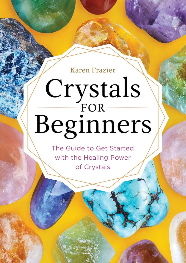 Book cover for Crystals for Beginners: The Guide to Get Started with the Healing Power of Crystals