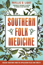 Book cover for Southern Folk Medicine: Healing Traditions from the Appalachian Fields and Forests