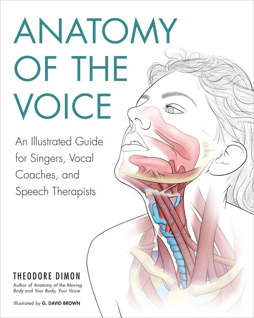 Book cover for Anatomy of the Voice: An Illustrated Guide for Singers, Vocal Coaches, and Speech Therapists
