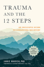 Book cover for Trauma and the 12 Steps, Revised and Expanded: An Inclusive Guide to Enhancing Recovery