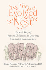 Book cover for The Evolved Nest: Nature's Way of Raising Children and Creating Connected Communities