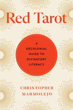 Book cover for Red Tarot: A Decolonial Guide to Divinatory Literacy