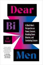 Book cover for Dear Bi Men: A Black Man's Perspective on Power, Consent, Breaking Down Binaries, and Combating Erasure