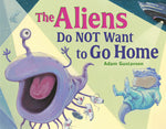 Book cover for Aliens Do Not Want to Go Home