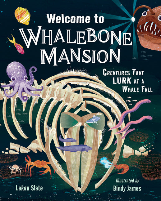 Book cover for Welcome to Whalebone Mansion: Creatures That Lurk at a Whale Fall