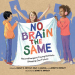 Book cover for No Brain the Same: Neurodivergent Young Activists Shaping Our Future