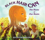 Book cover for Black Hair Can: The Roots of Our Roots