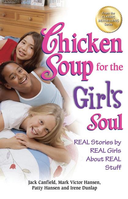 Book cover for Chicken Soup for the Girl's Soul: Real Stories by Real Girls about Real Stuff