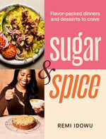 Book cover for Sugar & Spice: Flavor-Packed Dinners and Desserts to Crave (Not for Online)