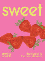 Book cover for Sweet: The Secret to the Best Desserts
