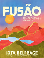 Book cover for Fusão: Untraditional Recipes Inspired by Brasil