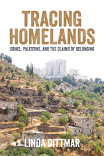 Book cover for Tracing Homelands: Israel, Palestine, and the Claims of Belonging