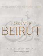 Book cover for Forever Beirut: Recipes and Stories from the Heart of Lebanon