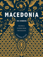 Book cover for Macedonia: The Cookbook: Recipes and Stories from the Balkans