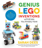Book cover for Genius Lego Inventions with Bricks You Already Have: 40+ New Robots, Vehicles, Contraptions, Gadgets, Games and Other Fun Stem Creations