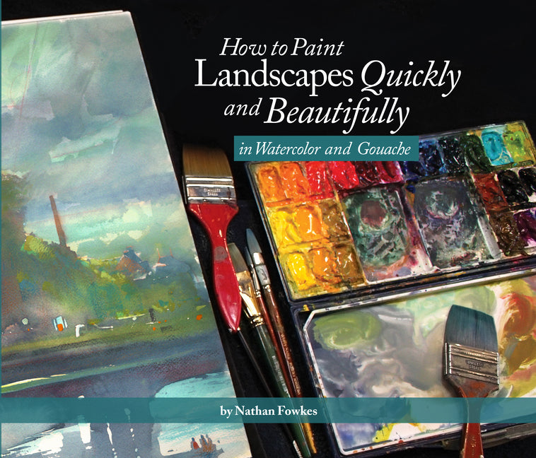 Book cover for How to Paint Landscapes Quickly and Beautifully in Watercolor and Gouache