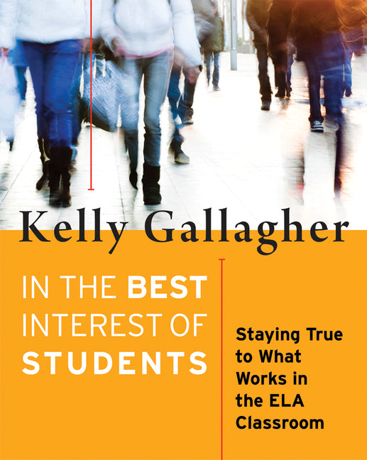 Book cover for In the Best Interest of Students: Staying True to What Works in the Ela Classroom