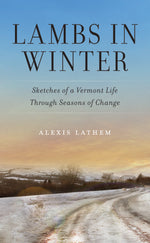 Book cover for Lambs in Winter: Sketches of a Vermont Life Through Seasons of Change