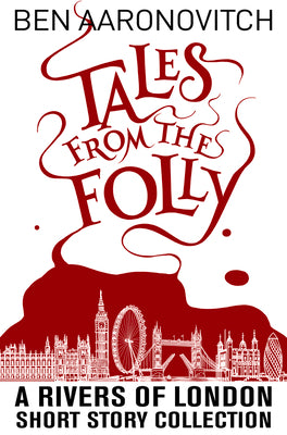 Book cover for Tales from the Folly: A Rivers of London Short Story Collection