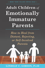 Book cover for Adult Children of Emotionally Immature Parents: How to Heal from Distant, Rejecting, or Self-Involved Parents