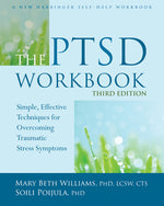Book cover for The PTSD Workbook: Simple, Effective Techniques for Overcoming Traumatic Stress Symptoms
