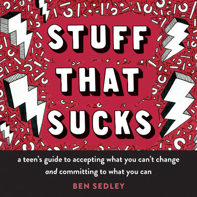 Book cover for Stuff That Sucks: A Teen's Guide to Accepting What You Can't Change and Committing to What You Can