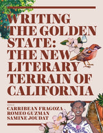 Book cover for Writing the Golden State: The New Literary Terrain of California