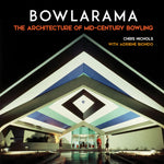 Book cover for Bowlarama: The Architecture of Mid-Century Bowling