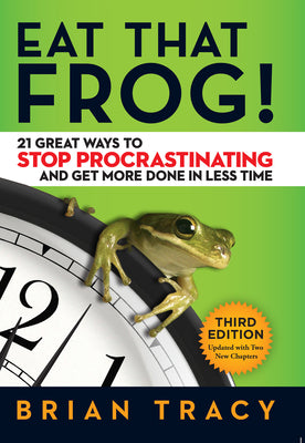 Book cover for Eat That Frog!: 21 Great Ways to Stop Procrastinating and Get More Done in Less Time