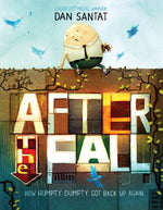 Book cover for After the Fall (How Humpty Dumpty Got Back Up Again)