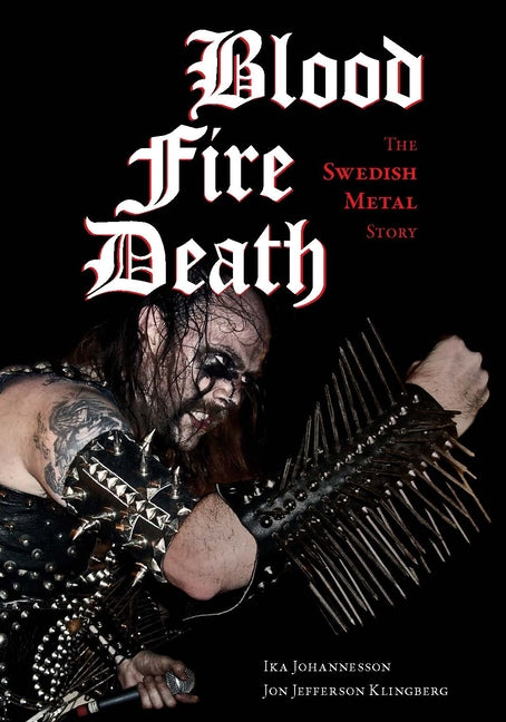 Book cover for Blood, Fire, Death: The Swedish Metal Story