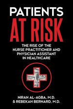 Book cover for Patients at Risk: The Rise of the Nurse Practitioner and Physician Assistant in Healthcare