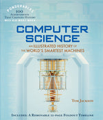 Book cover for Computer Science: An Illustrated History of the World's Smartest Machines (100 Ponderables)
