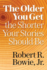 Book cover for Older You Get, the Shorter Your Stories Should Be
