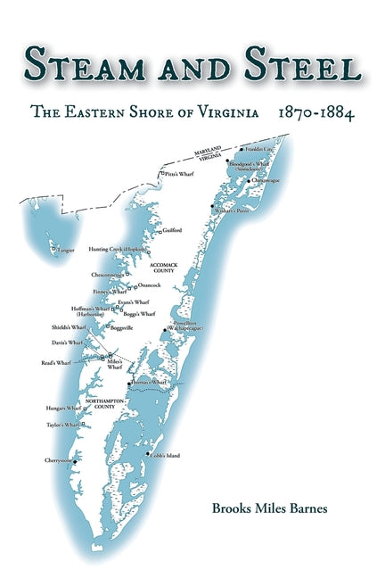 Book cover for Steam and Steel: The Eastern Shore of Virginia 1870-1884