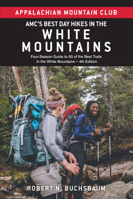 Book cover for Amc's Best Day Hikes in the White Mountains: Four-Season Guide to 60 of the Best Trails in the White Mountains