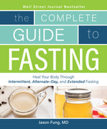 Book cover for Complete Guide to Fasting: Heal Your Body Through Intermittent, Alternate-Day, and Extended Fasting
