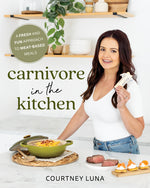 Book cover for Carnivore in the Kitchen: A Fresh and Fun Approach to Meat-Based Meals