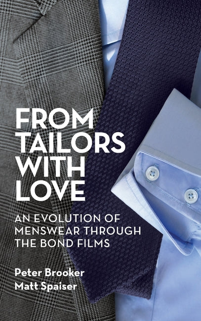 Book cover for From Tailors with Love (hardback): An Evolution of Menswear Through the Bond Films