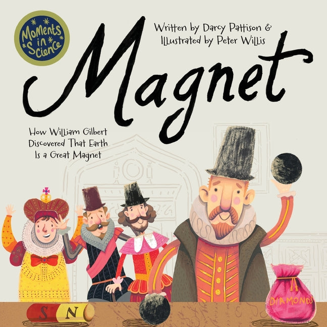 Book cover for Magnet: How William Gilbert Discovered That Earth Is a Great Magnet