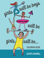 Book cover for Girls Will Be Boys Will Be Girls... Coloring Book