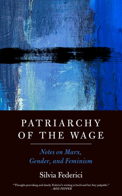 Book cover for Patriarchy of the Wage: Notes on Marx, Gender, and Feminism