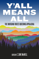 Book cover for Y'All Means All: The Emerging Voices Queering Appalachia
