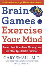 Book cover for Brain Games to Exercise Your Mind: Protect Your Brain from Memory Loss and Other Age-Related Disorders: 90 Puzzles, Logic Riddles & Brain Teasers